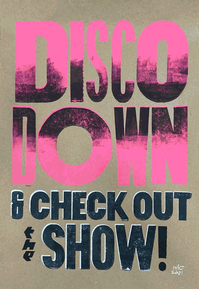 Animatedletterpress prints read DISCO DOWN AND CHECK OUT the SHOW!lyric from Wild Cherry.