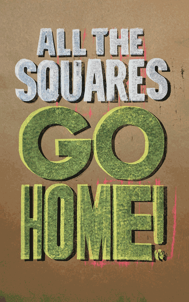 Animatedletterpress prints read ALL THE SQUARES GO HOME lyric from Sly and the Family Stone.